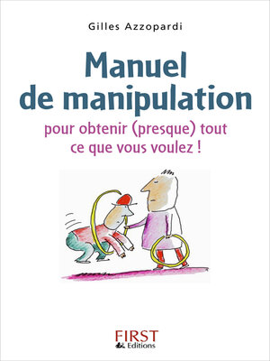 cover image of Manuel de manipulation pour obtenir (presque) tout ce que vous voulez